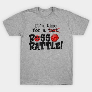 Boss Battle Time! T-Shirt